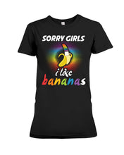 Load image into Gallery viewer, Sorry Girrls I Like Bananas Funny Tee Gift Ladies Tee