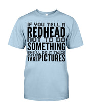 Load image into Gallery viewer, Tell A Redhead Not To Do Something Quote T-Shirt Gift Guys Tee
