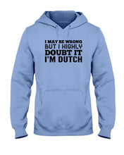 Load image into Gallery viewer, Dutch Doubt Trending Quote T-Shirt Hoodie