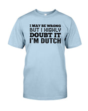 Load image into Gallery viewer, Dutch Doubt Trending Quote T-Shirt Guys Tee