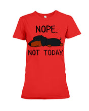 Load image into Gallery viewer, Nope Dachshund Not Today Ladies Tee
