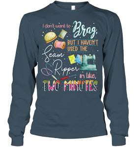 Brag Sean Ripper In Two Minutes Funny T-Shirt Unisex Long Sleeve