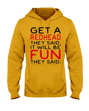 Load image into Gallery viewer, Get A Redhead It Will Be Fun Quote T-Shirt Hoodie