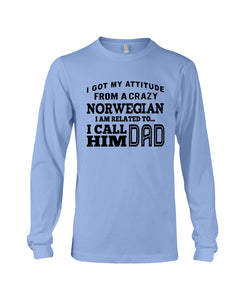 Attitude From Crazy Norwegian Dad Norway Love T-Shirt For Dad Unisex Long Sleeve