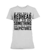 Load image into Gallery viewer, Tell A Redhead Not To Do Something Quote T-Shirt Gift Ladies Tee