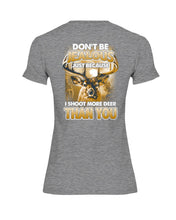 Load image into Gallery viewer, Deer Hunting Funny Quote Tee Gift For Hunter Ladies Tee