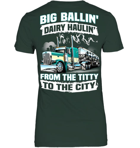 Big Balling Dairy Hauling Gift For Trucker T-Shirt Ladies Tee