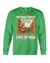 Load image into Gallery viewer, Veteran Cost Of War Gift For Soldier T-Shirt Sweatshirt