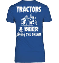 Load image into Gallery viewer, Tractors And Beer Living The Dream Gift For Daddy Father Farmers Ladies Tee