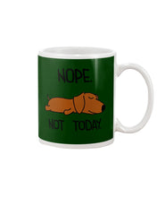 Load image into Gallery viewer, Dachshund Nope Not Today For Dachshunds Lovers Mug