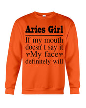 Load image into Gallery viewer, Zodiac- Aries Girl If My Mouth Doesn't Say It Sweatshirt