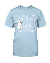 Load image into Gallery viewer, Teaching Is Snow Much Fun Christmas Snowman Gift For Family Guys Tee