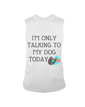 Load image into Gallery viewer, Talking To My Dog Today Quote T-Shirt Unisex Long Sleeve