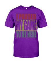Load image into Gallery viewer, I Pause My Game To Be Here Vintage T-Shirt Guys Tee