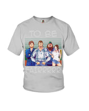 Load image into Gallery viewer, Letterkenny - To Be Fairrr Shirt Youth Tee