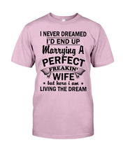 Load image into Gallery viewer, Marry A Perfect Wife Amazing Shirt For Husband And Wife Family Tee Guys Tee