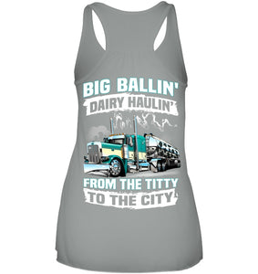 Big Balling Dairy Hauling Gift For Trucker T-Shirt Ladies Flowy Tank