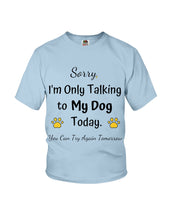Load image into Gallery viewer, Funny Quote For Dog Lovers Youth Tee