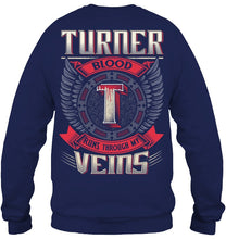 Load image into Gallery viewer, Turner Blood Runs Through Veins Black Quote Name T-Shirt Sweatshirt