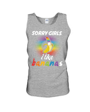 Load image into Gallery viewer, Sorry Girrls I Like Bananas Funny Tee Gift Unisex Tank Top