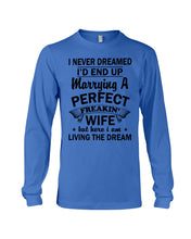 Load image into Gallery viewer, Marry A Perfect Wife Amazing Shirt For Husband And Wife Family Tee Unisex Long Sleeve
