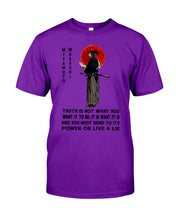 Load image into Gallery viewer, Miyamoto Musashi - Truth Is Not What You Want It To Be Guys Tee