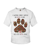 Load image into Gallery viewer, A Woman Cannot Survive On Books Alone T-Shirt Youth Tee