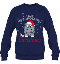 Load image into Gallery viewer, I Want A Hippopotamus For Christmas Shirt Sweatshirt