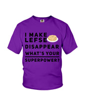 Load image into Gallery viewer, I Make Lefse Disappear Superpower Funny Quote Tee Youth Tee