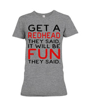 Load image into Gallery viewer, Get A Redhead It Will Be Fun Quote T-Shirt Ladies Tee