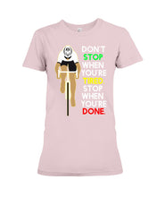 Load image into Gallery viewer, Cycling Don't Stop For Cyclist Ladies Tee