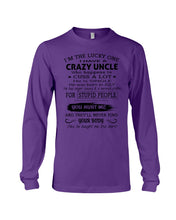 Load image into Gallery viewer, I Have A Crazy Uncle Funny Quote Tee Gift Unisex Long Sleeve