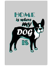 Load image into Gallery viewer, Home Is Where My Dog Is Vertical Poster