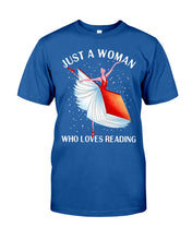 Load image into Gallery viewer, Just A Woman Loves Dancing And Reading Books Guys Tee
