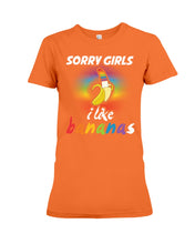 Load image into Gallery viewer, Sorry Girrls I Like Bananas Funny Tee Gift Ladies Tee