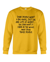 Load image into Gallery viewer, Finn Wants A Cabin In The Woods Away From Those People Sweatshirt