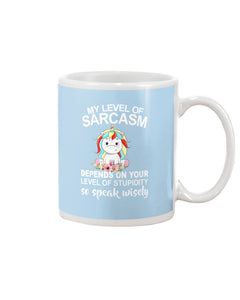 Unicorn Sarcasm Speak Wisely Funny Quote Mug