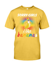 Load image into Gallery viewer, Sorry Girrls I Like Bananas Funny Tee Gift Guys Tee