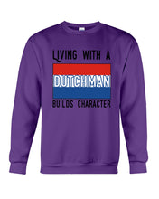 Load image into Gallery viewer, Dutch Man Builds Character Quote Trending Gift Sweatshirt