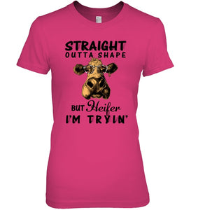 But Heifer I Am Trying For Cow Lovers Shirt Ladies Tee