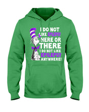 Load image into Gallery viewer, I Do Not Like Epilepsy Anywhere T-Shirt Hoodie