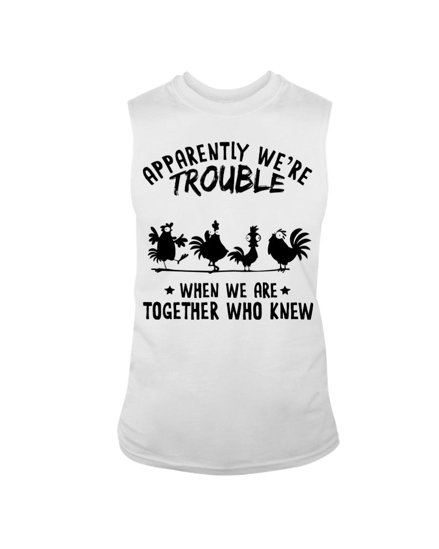 Apparently We're Trouble When We Are Together Who Knew Unisex Long Sleeve