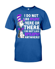 Load image into Gallery viewer, I Do Not Like Epilepsy Anywhere T-Shirt Guys Tee