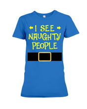 Load image into Gallery viewer, Santa Claus I See Naughty People Christmas T-Shirt Ladies Tee