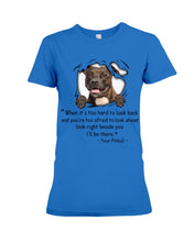 Load image into Gallery viewer, Pitbull I'll Be There Gift For Dog Lovers T-Shirt Ladies Tee