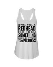 Load image into Gallery viewer, Tell A Redhead Not To Do Something Quote T-Shirt Gift Ladies Flowy Tank