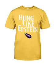 Load image into Gallery viewer, Hung Like Epstein Funny Quote Shirt Guys Tee