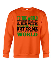 Load image into Gallery viewer, That Kid Is My World Great Gift For Children Family Sweatshirt
