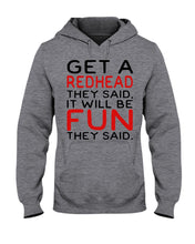 Load image into Gallery viewer, Get A Redhead It Will Be Fun Quote T-Shirt Hoodie