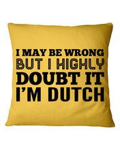 Load image into Gallery viewer, Dutch Doubt Trending Quote T-Shirt Pillow Cover
